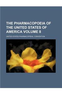 The Pharmacopoeia of the United States of America Volume 8