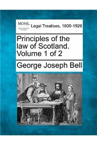 Principles of the law of Scotland. Volume 1 of 2