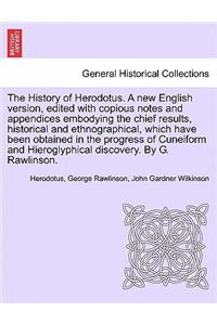 The History of Herodotus. A new English version, edited with copious notes and appendices embodying the chief results, historical and ethnographical, which have been obtained in ... VOL. III, THIRD EDITION