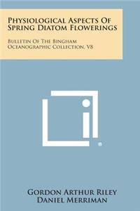 Physiological Aspects of Spring Diatom Flowerings