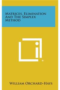 Matrices, Elimination and the Simplex Method
