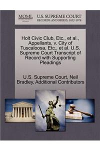 Holt Civic Club, Etc., et al., Appellants, V. City of Tuscaloosa, Etc., et al. U.S. Supreme Court Transcript of Record with Supporting Pleadings