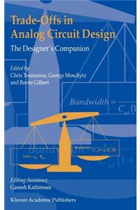 Trade-Offs in Analog Circuit Design. the Designer's Companion