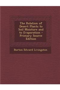 Relation of Desert Plants to Soil Moisture and to Evaporation