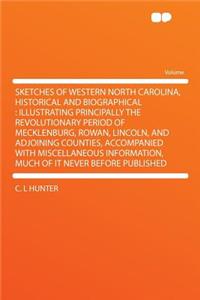Sketches of Western North Carolina, Historical and Biographical