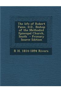 The Life of Robert Paine, D.D., Bishop of the Methodist Episcopal Church, South