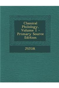 Classical Philology, Volume 1 - Primary Source Edition