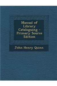 Manual of Library Cataloguing - Primary Source Edition