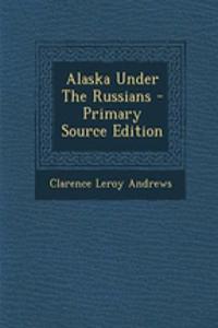 Alaska Under the Russians