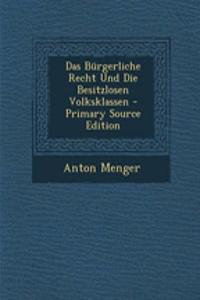 Das Burgerliche Recht Und Die Besitzlosen Volksklassen
