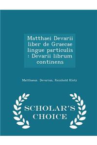 Matthaei Devarii Liber de Graecae Lingue Particulis