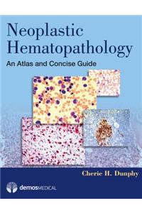 Neoplastic Hematopathology: An Atlas and Concise Guide
