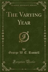 The Varying Year (Classic Reprint)