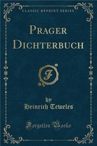 Prager Dichterbuch (Classic Reprint)