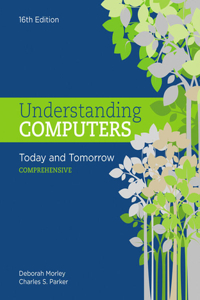 Bundle: Understanding Computers: Today and Tomorrow: Comprehensive, Loose-Leaf Version, 16th + Lms Integrated Sam 365 & 2016 Assessments, Trainings, and Projects with 2 Mindtap Reader Printed Access Card