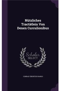 Nützliches Tractätlein Von Denen Curculionibus