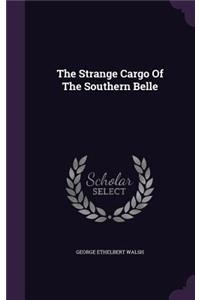 The Strange Cargo Of The Southern Belle