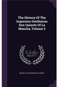 The History Of The Ingenious Gentleman Don Quixote Of La Mancha, Volume 2