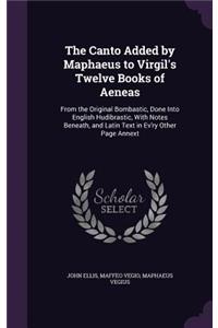 The Canto Added by Maphaeus to Virgil's Twelve Books of Aeneas