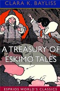 Treasury of Eskimo Tales (Esprios Classics)