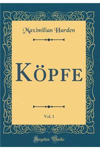 Kï¿½pfe, Vol. 1 (Classic Reprint)