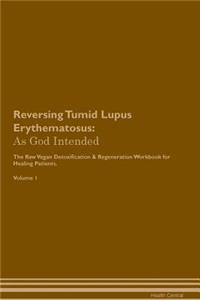 Reversing Tumid Lupus Erythematosus