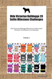 Olde Victorian Bulldogge 20 Selfie Milestone Challenges Olde Victorian Bulldogge Milestones for Memorable Moments, Socialization, Fun Challenges Volume 2