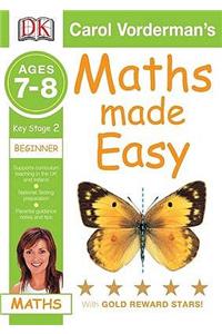 Maths Made Easy Ages 7-8 Key Stage 2 Beginner