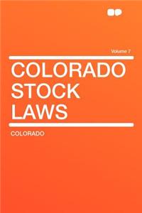 Colorado Stock Laws Volume 7