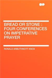 Bread or Stone