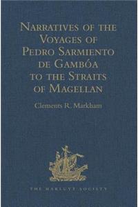Narratives of the Voyages of Pedro Sarmiento de Gambóa to the Straits of Magellan