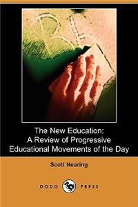 New Education: A Review of Progressive Educational Movements of the Day (Dodo Press)