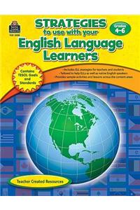 Strategies to Use with Your English Language Learners, Grade 4-6