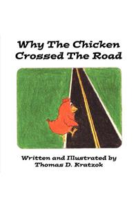 Why The Chicken Crossed The Road