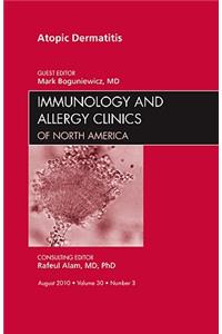 Atopic Dermatitis, an Issue of Immunology and Allergy Clinics: Volume 30-3