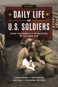 Daily Life of U.S. Soldiers [3 Volumes]