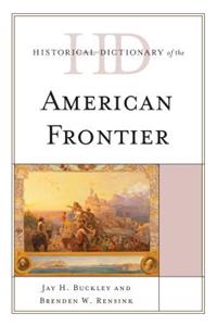 Historical Dictionary of the American Frontier