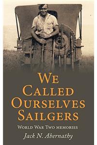 We Called Ourselves Sailgers