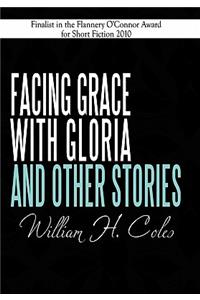 Facing Grace with Gloria and Other Stories