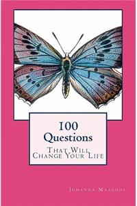 100 Questions That Will Change Your Life