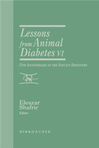 Lessons from Animal Diabetes VI
