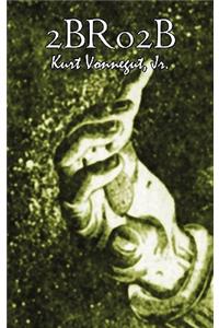 2br02b by Kurt Vonnegut, Science Fiction, Literary