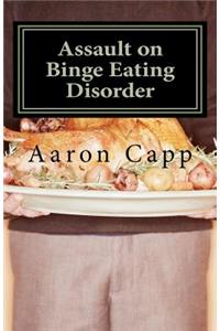 Assault on Binge Eating Disorder