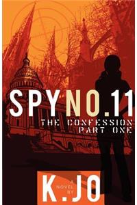 SPY NO. 11, The Confession, Part I