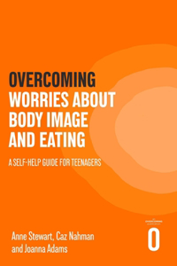 Overcoming Worries about Body Image and Eating