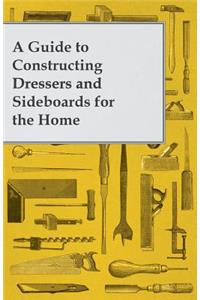 Guide to Constructing Dressers and Sideboards for the Home