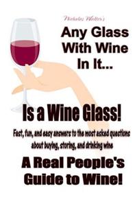 Any Glass With Wine In It, Is a Wine Glass!