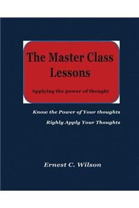 The Master Class Lessons: Applying the power of thought