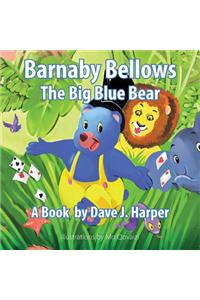 Barnaby Bellows the Big Blue Bear
