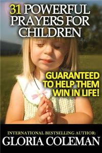 31 Powerful Prayers For Children - Guaranteed To Help Them Win In Life!